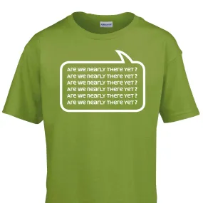 'Are we nearly there yet?' T-shirt